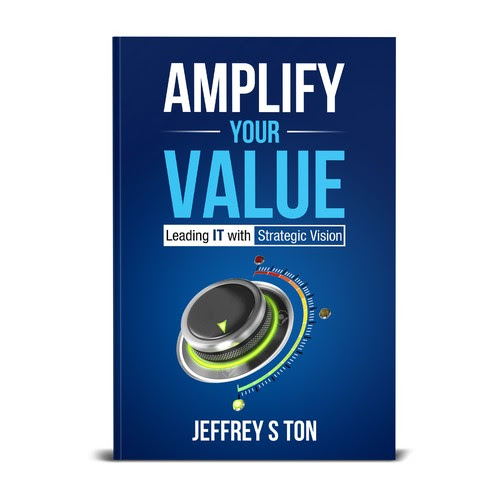 Amplify Your Value - Leading IT with Strategic Vision 
